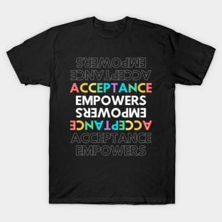 Acceptance Empowers T-Shirt Active T-Shirt